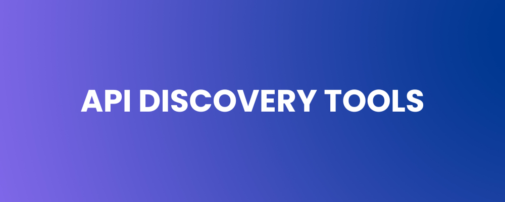 API Discovery Tools