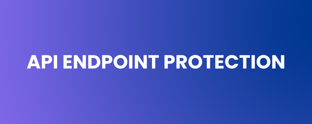 API Endpoint Protection