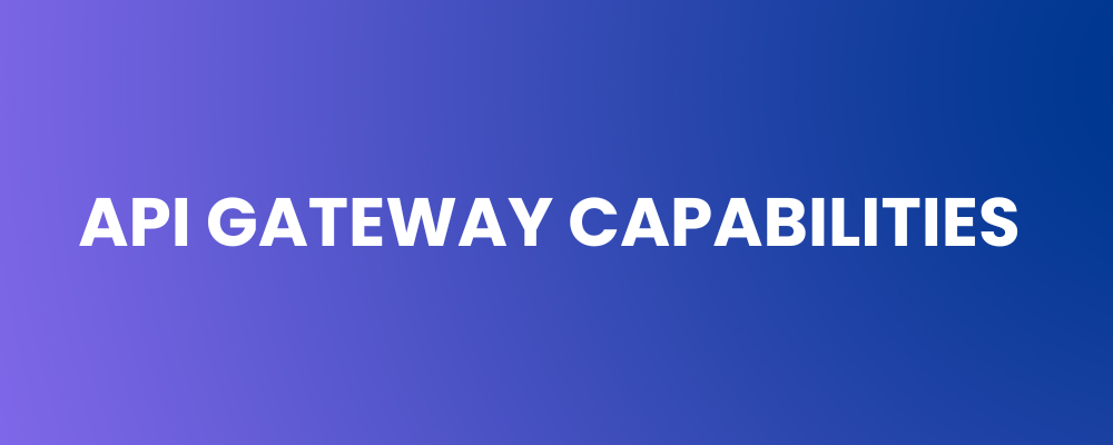API Gateway Capabilities 