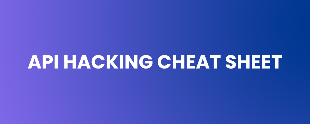 API Hacking Cheat Sheet