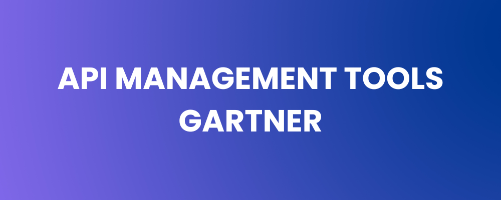 API Management Tools Gartner
