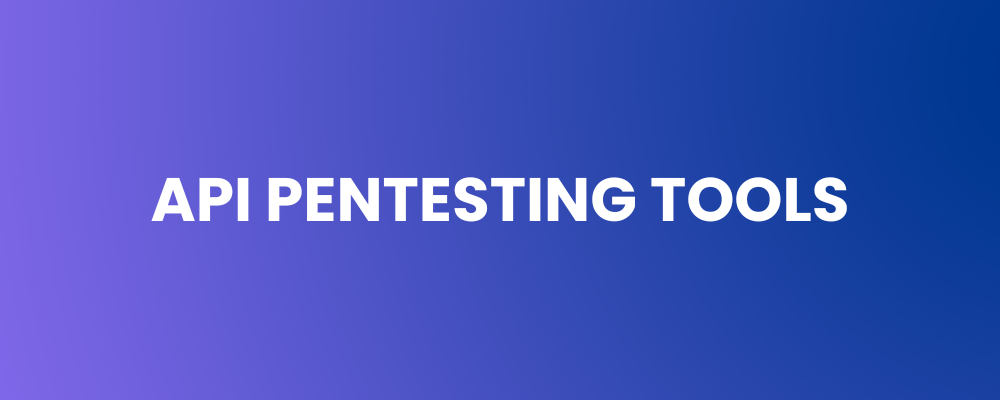 API Pentesting Tools