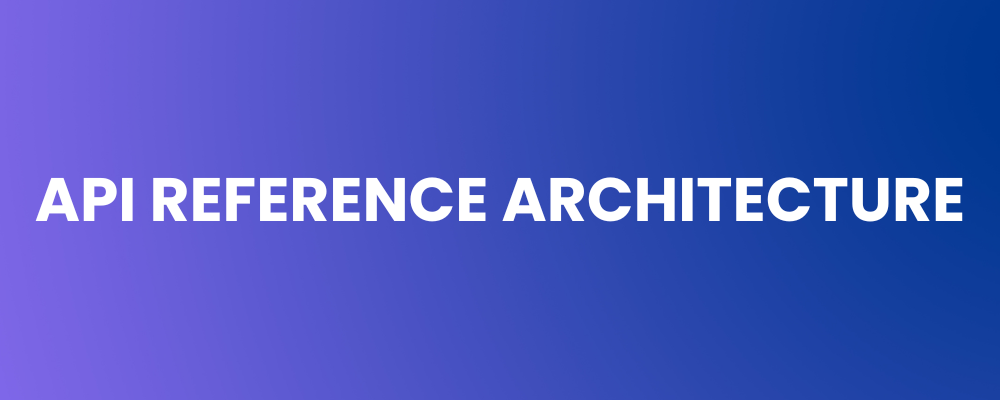 API Reference Architecture
