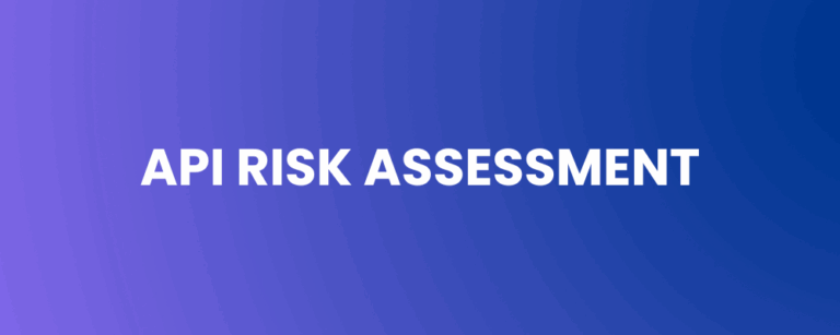 API Risk Assessment: A Critical Component of Modern Cybersecurity