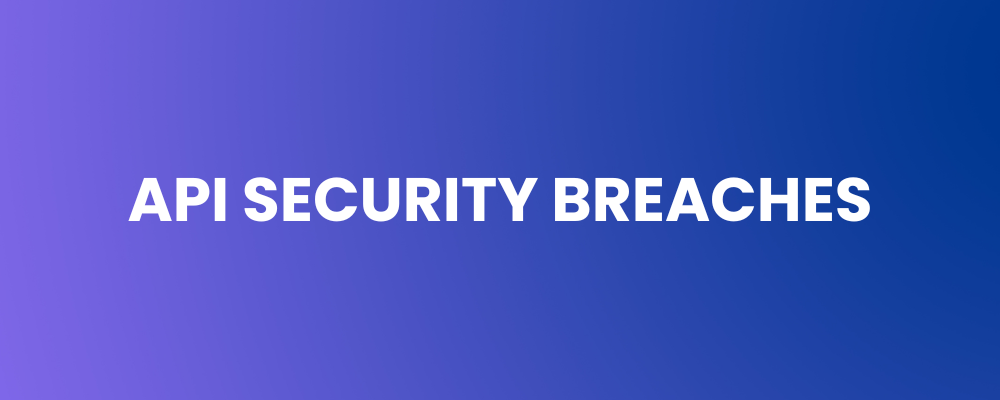 API Security Breaches
