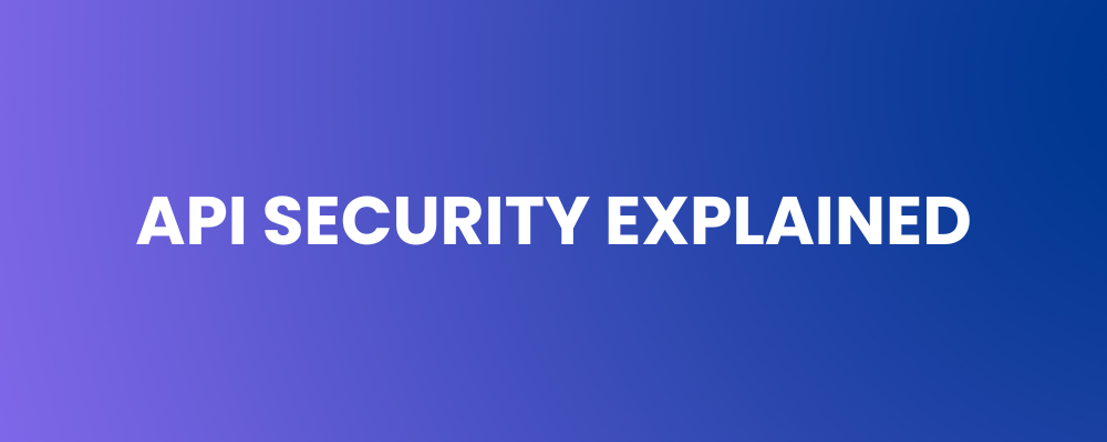 API Security Explained