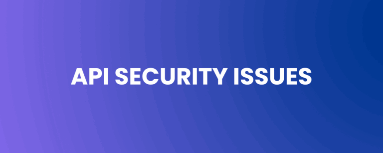 API Security Issues: Uncovering the Hidden Fault Lines in Modern Enterprise Infrastructure