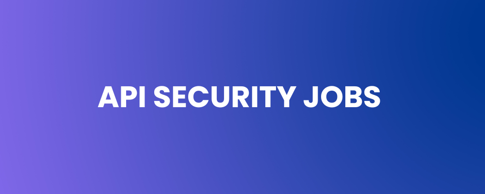 API Security Jobs  