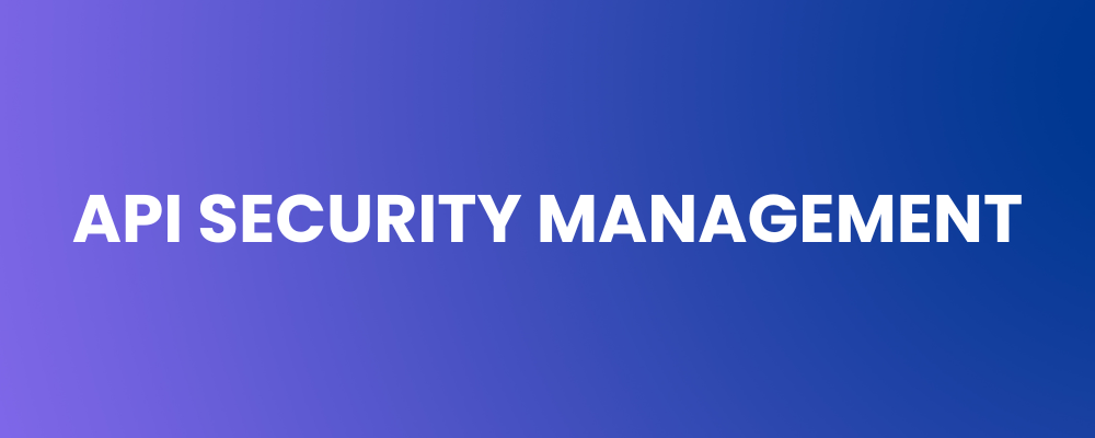 API Security Management