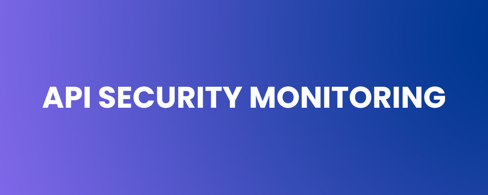 API Security Monitoring