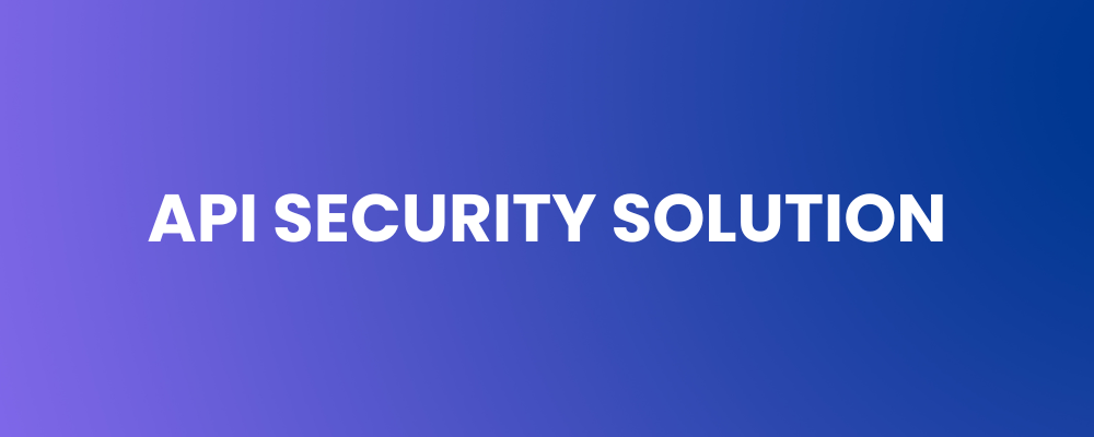 API Security Solution