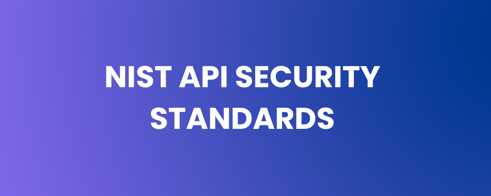 NIST API Security Standards