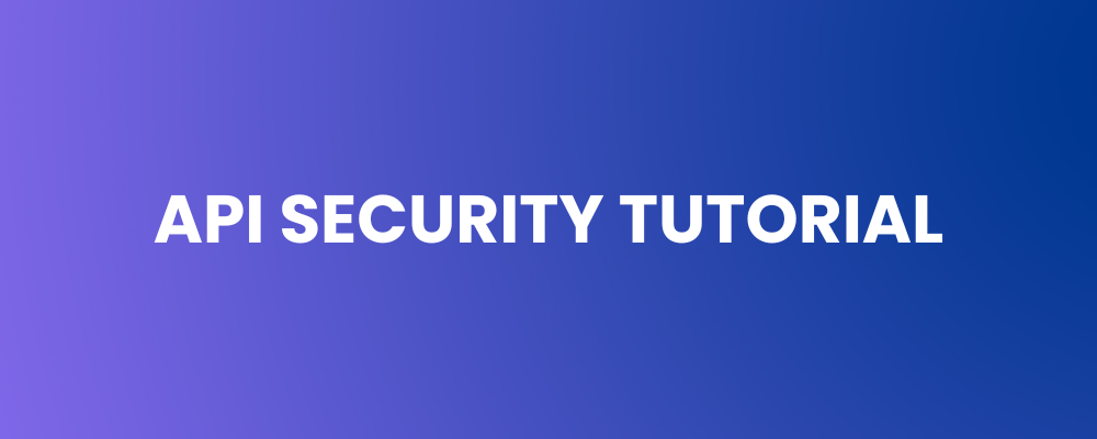 API Security Tutorial