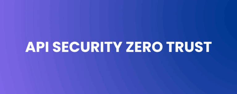 API Security Zero Trust: Redefining the Cyber Perimeter in a Post-Perimeter World