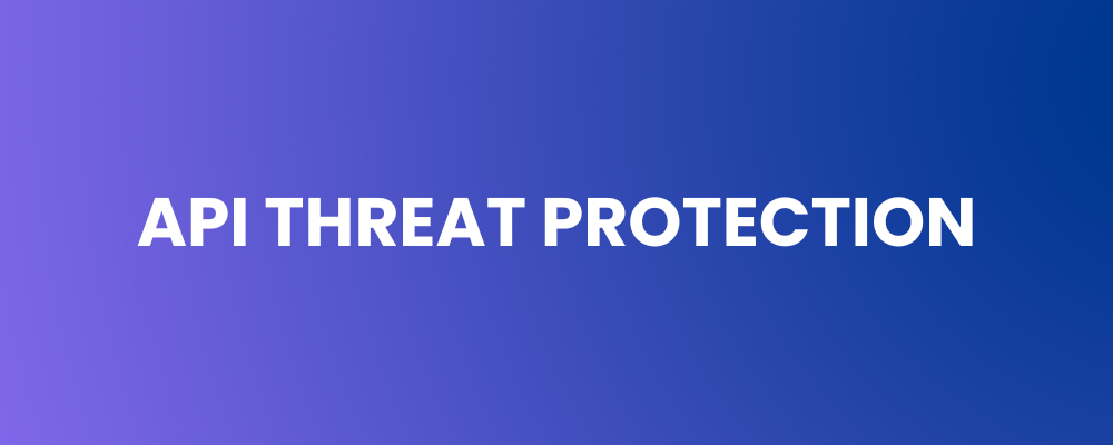 API Threat Protection