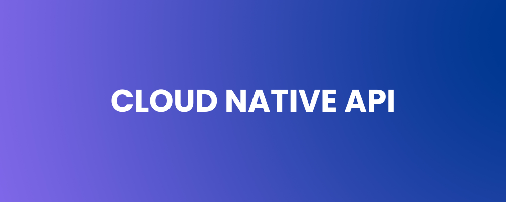 Cloud Native API