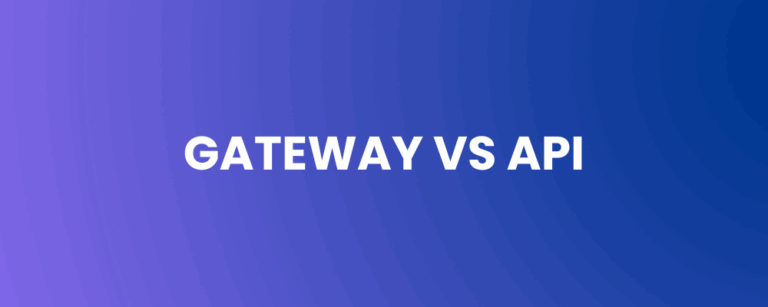 Gateway vs API — The Strategic Divide Security Leaders Can’t Afford to Overlook