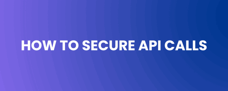 How to Secure API Calls