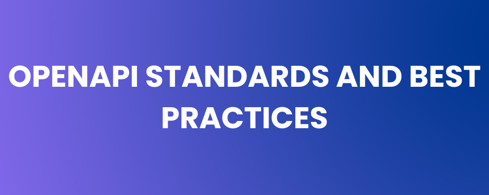 OpenAPI Standards and Best Practices