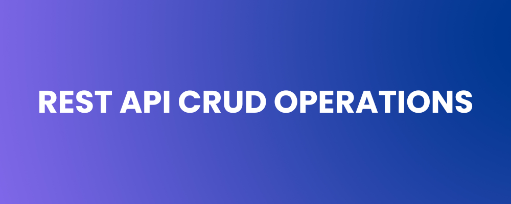 REST API CRUD Operations