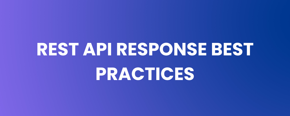 REST API Response Best Practices