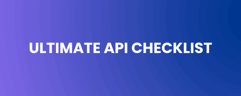 The Ultimate API Checklist – From Code to Control Plane