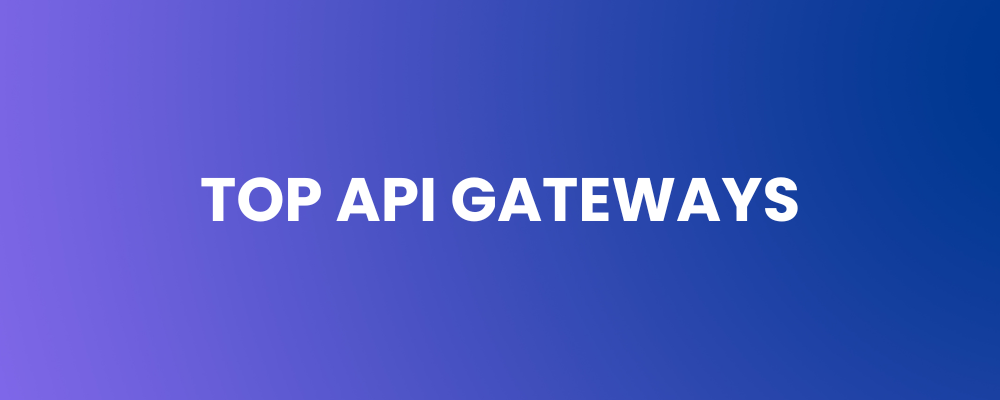 Top API Gateways