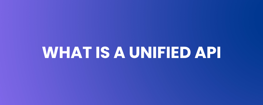 What is a Unified API