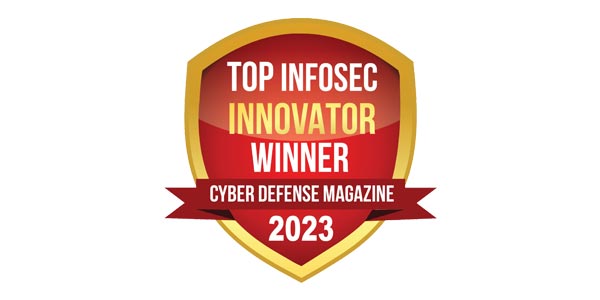Cyber Defense Magazine Top Infosec Innovator Winner 2023